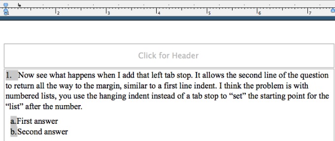 This is how I have created a work-around to allow for a first line indent for my test questions.